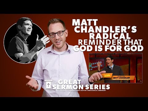 Matt Chandler&#039;s Radical Reminder that &quot;God Is For God&quot;